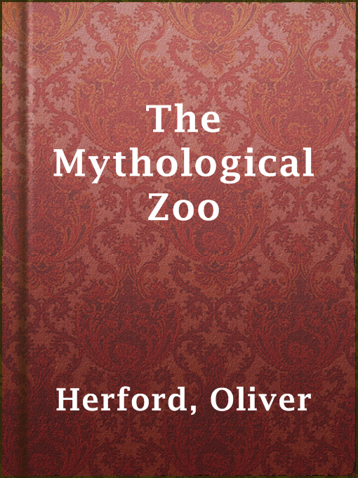 Title details for The Mythological Zoo by Oliver Herford - Available
